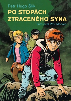 Po stopách ztraceného syna (1. akosť) (Petr Morkes, Petr Hugo Šlik)