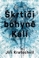 Škrtiči bohyně Kálí (Jiří Kratochvil)
