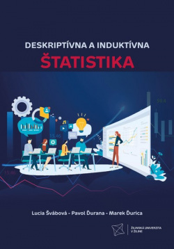 Deskriptívna a induktívna štatistika (Pavol Ďurana, Marek Ďurica, Lucia Švábová)