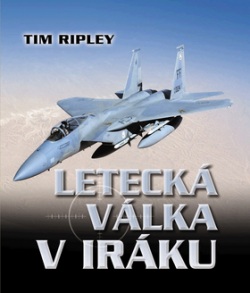 Letecká válka v Iráku (Tim Ripley)