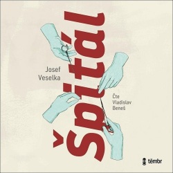 Špitál (Audiokniha) (Vladislav Beneš, Josef Veselka)