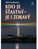 Kdo je šťastný - je i zdravý (Jan Fischer)