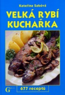 Velká rybí kuchařka (Jiří Poláček, Kateřina Sábová)