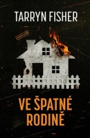 Ve špatné rodině (Tarryn Fisher)