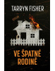 Ve špatné rodině (Tarryn Fisher)