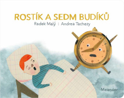 Rostík a sedm budíků (Radek Malý)