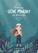 Mušlenčiny léčivé pohádky pro dětskou duši (Romana Suchá)