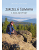 Zmizelá Šumava – S Emilem pěšky (Zuzana Křížková, Vanda Rozenbergová, Katarína Kerekesová)