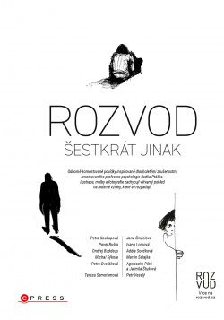 Rozvod šestkrát jinak (Radek Ptáček, Petra Soukupová, Michal Sýkora, Petra Dvořáková, Tereza Semotamová, Pavel Bušta, Ondřej Buddeus)