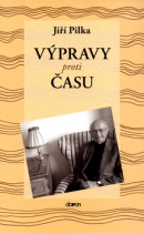 Výpravy proti času (Jiří Pilka)