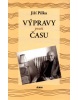 Výpravy proti času (Jiří Pilka)