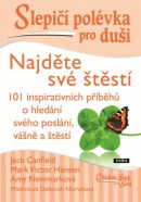 Slepičí polévka pro duši (Mark Victor Hansen, Amy Newmark, Jack Canfield)