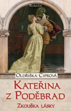 Kateřina z Poděbrad (Oldřiška Ciprová)
