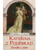 Kateřina z Poděbrad (Oldřiška Ciprová)
