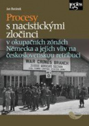 Procesy s nacistickými zločinci v okupačních zónách Německa a jejich vliv na československou retribuci (Jan Beránek)