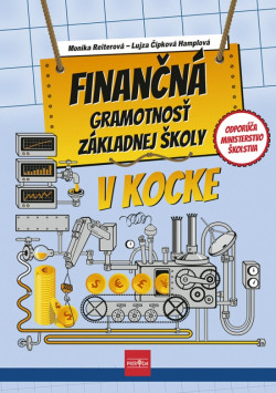 Finančná gramotnosť ZŠ v kocke, 2. vydanie (Lujza Čipková-Hamplová, Monika Reiterová)