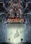 Mycelium Program apokalypsy (Vilma Kadlečková)