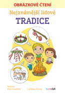 Nejznámější lidové tradice - Obrázkové čtení (Ladislava Horová)
