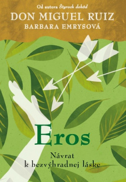 Eros (Don Miguel Ruiz, Barbara Emrysová)