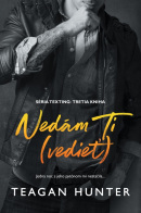 Nedám Ti (vedieť) (Teagan Hunter)