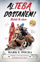 Aj TEBA dostanem ! (Mark E. Pocha)