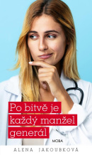 Po bitvě je každý manžel generál (Alena Jakoubková)