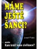 Máme ještě šanci? Kam kráčí naše (Báb)