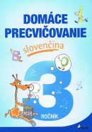 Domáce precvičovanie slovenčina 3. ročník (Jana Hirková)