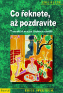 Co řeknete, až pozdravíte (1. akosť) (Eric Berne)