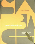 Dobře zašitej frajer (1. akosť) (Petr Šabach)