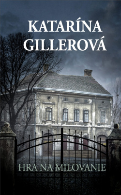 Hra na milovanie (Katarína Gillerová)