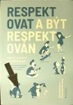 Respektovat a být respektován (1. akosť) (Jana Nováčková, Dobromila Nevolová)