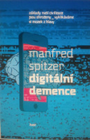 Digitální demence (1. akosť) (Manfred Spitzer)