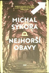 Nejhorší obavy (1. akosť) (Michal Sýkora)