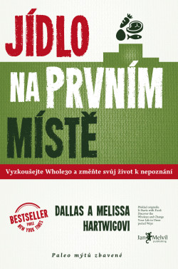 Jídlo na prvním místě (1. akosť) (Melissa Hartwig, Dallas Hartwig)