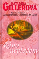 Ráno neplačem (Katarína Gillerová)