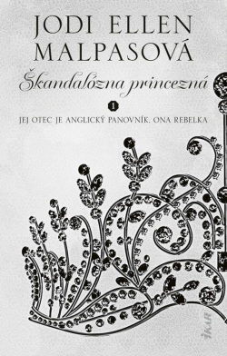 Škandalózna princezná (Jodi Ellen Malpas)