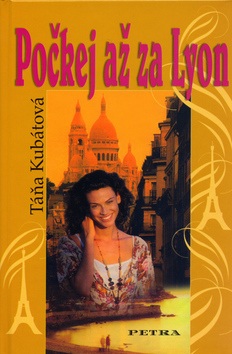 Počkej až za Lyon (Táňa Kubátová)