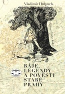 Báje, legendy a pověsti staré Prahy (Vladimír Hulpach, Václav Kabát)