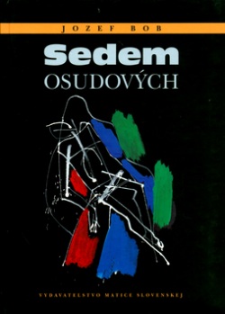 Sedem osudových (Ľudovít Hološka, Jozef Bob)