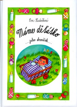 Máme děťátko ...jeho deníček... (Eva Hudečková)