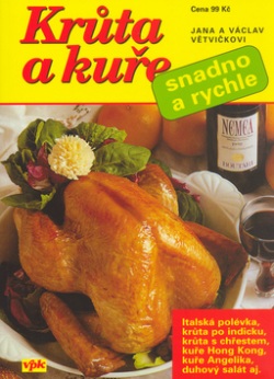 Krůta a kuře snadno a rychle (Václav Větvička, Jana Větvičková)