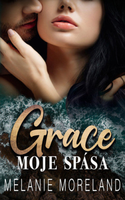 Grace, moje spása (Melanie Moreland, Zuzana Selementová)