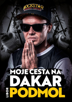 Libor Podmol: Moje cesta na Dakar (1. akosť) (Libor Podmol)