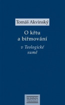 Tomáš Akvinský: O křtu a biřmování v Teologické sumě (Tomáš Akvinský)