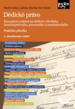 Dědické právo. Kompletní pohled na dědění z hlediska hmotněprávního, procesního a mezinárodního (Martin Šešina, Ladislav Muzikář, Petr Dobiáš)