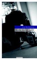 Nevíte, kdo mě zabil? (Eva Michorová)