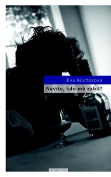 Nevíte, kdo mě zabil? (Eva Michorová)