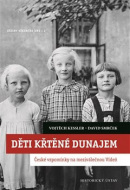 Děti křtěné Dunajem (Vojtěch Kessler, David Smrček)