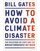 How to Avoid a Climate Disaster: The Solutions We Have and the Breakthroughs We Need Paperback – 23 Aug. 2022 (Bill Gates)